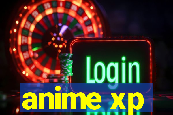 anime xp